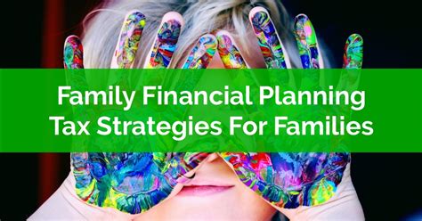 Tax Planning for Families: Strategies for Financial Well-being